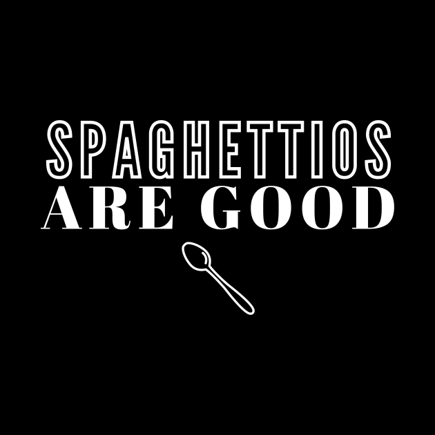 Spaghettios Are Good by BingoWithJojo