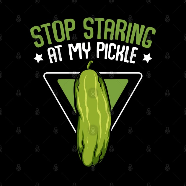 Pickle - Stop Staring At My Pickle - Funny Vegan Vegetable Pun by Lumio Gifts