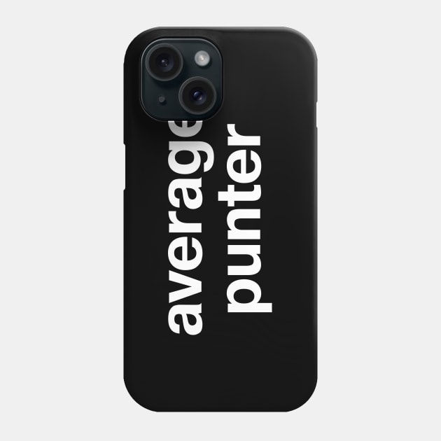 average punter Phone Case by TheBestWords