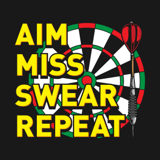 Aim Miss Swear Repeat - Funny Darts T-Shirt