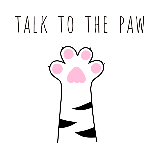 Talk To The Paw - Cat - T-Shirt | TeePublic