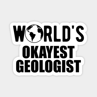 Geologsit - Trust me I'm a geologist Magnet