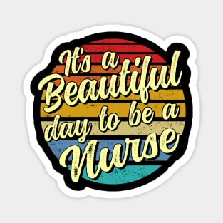 It's a beautiful day to be a nurse - vintage Magnet