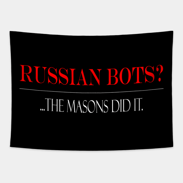 Russian Bots?...Masons did it. Tapestry by TreverCameron