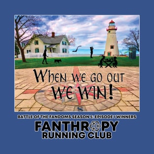 When We Go Out We Win! T-Shirt