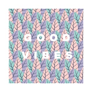 seamless leaf pattern - good vibes T-Shirt