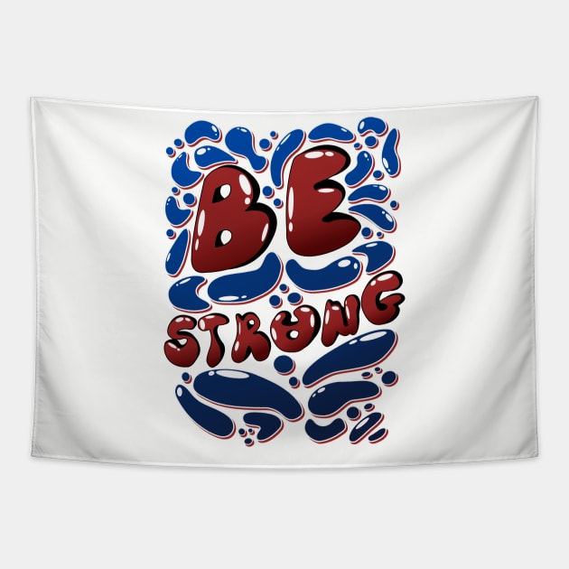Be Strong motivating Typography Tapestry by Foxxy Merch