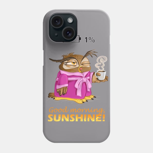 Good morning, sunshine! Phone Case by Redilion