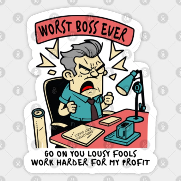 worst boss ever Boss - Sticker TeePublic