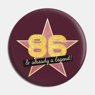 86th Birthday Gifts - 86 Years old & Already a Legend Pin