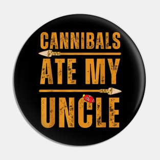 Cannibals ate my uncle US president Pin