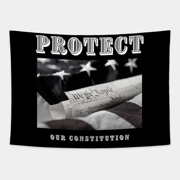 Protect Our Constitution Tapestry by Ognisty Apparel