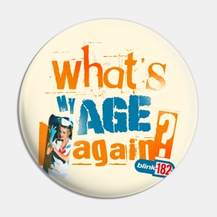 What's My Age Again? || Pin