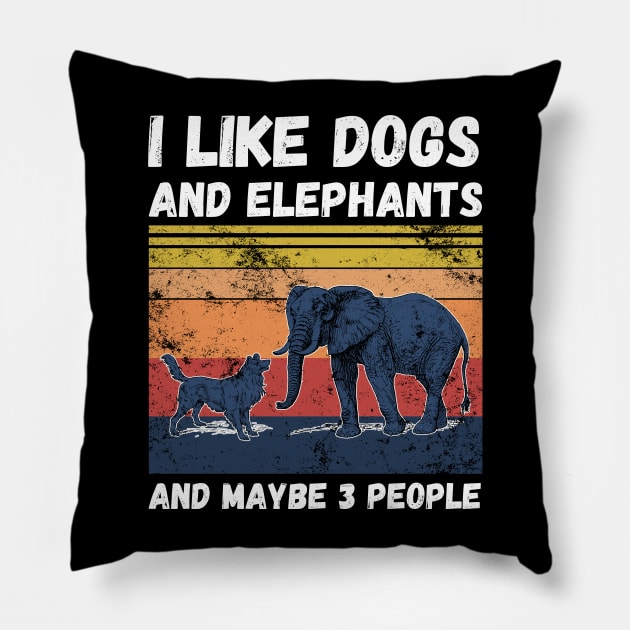 I Like Dogs And Elephants And Maybe 3 People Pillow by JustBeSatisfied