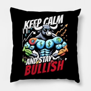 Keep Calm and stay Bullish Stock Market Design Pillow