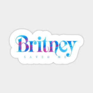 Britney saved me Magnet