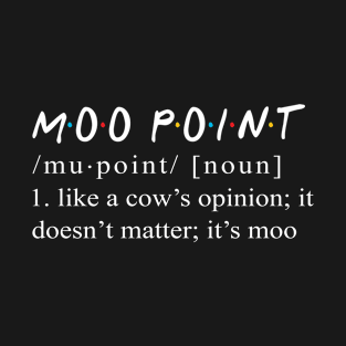 Moo Point Definition Funny T-Shirt