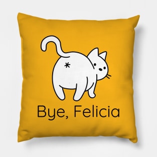 Funny Bye Felicia Gifts for Cat Lovers Pillow