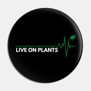 Live on plants vegan Pin