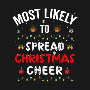 Most Likely To Spread Christmas Cheer, Christmas T-Shirt