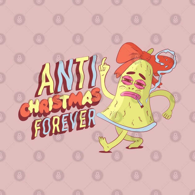 ANTI CHRISTMAS FOREVER by Bombastik
