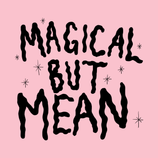 Magical but Mean T-Shirt