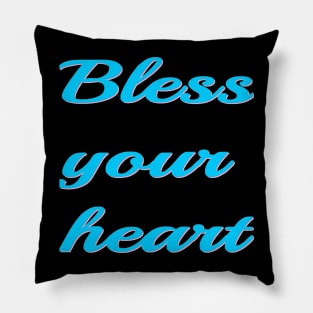 Bless your heart Pillow