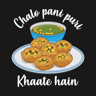 Chal na pani puri lagana Hindi Meme India Pakistan Food T-Shirt