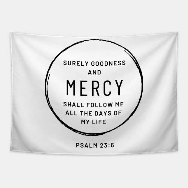 Christian Quote: Surely goodness and Mercy Tapestry by ChristianLifeApparel