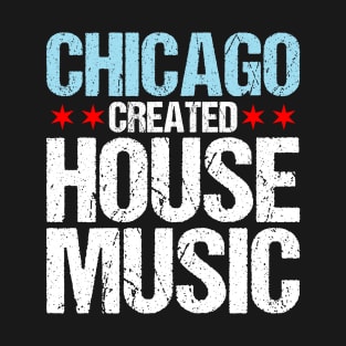 Chicago Created House Music EDM DJ T-Shirt