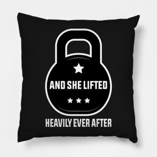 And She Lifted Heavily Ever After Funny Gym Design Quote Pillow