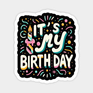 Funny Birthday Party Shirt It's My Birthday shirt Magnet