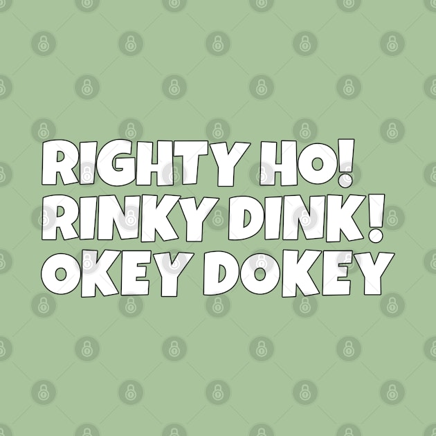 Righty Ho! Rinky Dink! Okey Dokey! by Kishu