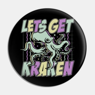 Let's Get Kraken Pin