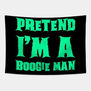 Pretend I'm a Boogie Man Lazy Costume Halloween Tapestry