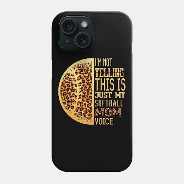 I'm not yelling This is Softball Mom voice Leopard Softball Phone Case by Gtrx20