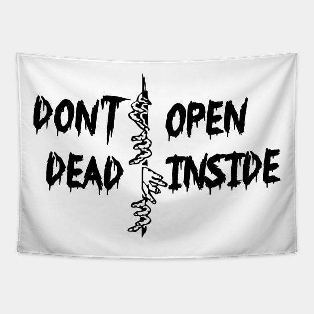 Don't open dead inside Tapestry by MZeeDesigns