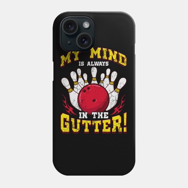 Bowling My Mind Is Always In The Gutter Phone Case by E