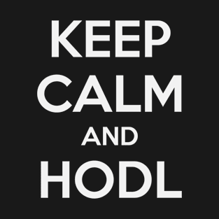 KEEP CALM AND HODL T-Shirt