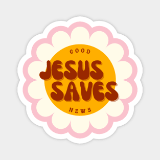 Good News Jesus Saves - Christian Quote Magnet