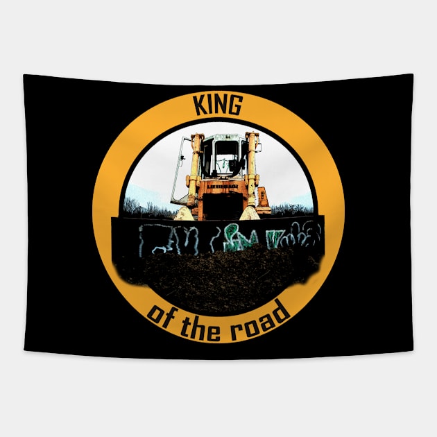 The real man drives a bulldozer -king of the road Tapestry by WOS