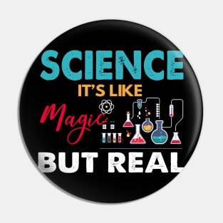 Science Its Like Magic But Real Funny Science Teacher Pin