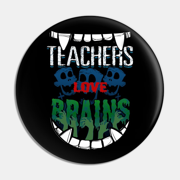 Teachers Love Brains Halloween Pin by ChristianCrecenzio