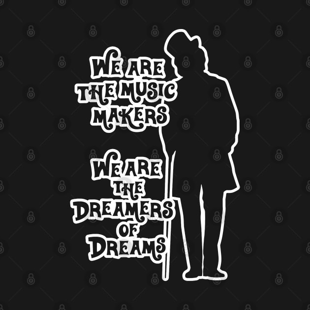 Willy Wonka Music Makers Dreamers of Dreams - White Outline by Barn Shirt USA