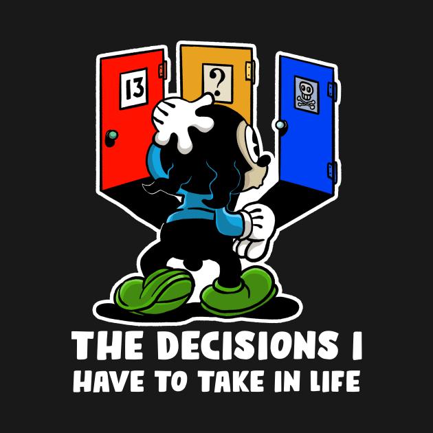 The decisions I have to take in life by BrokenSpirit