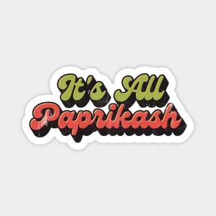 It's all paprikash Magnet