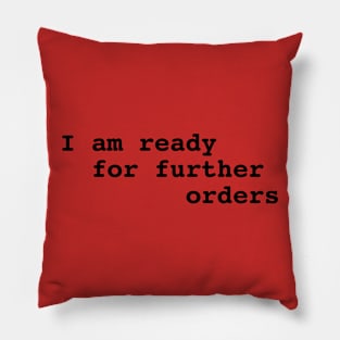 I am ready for further orders. Typed Pillow