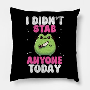 I Didn't Stab Anyone Today Sassy Sarcastic Kawaii Frog Pillow