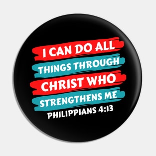 I can do all things through Christ who strengthens me | Christian Saying Pin