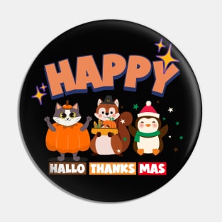 Happy Hallothanksmas Cute Characters- Funny Holiday Pin